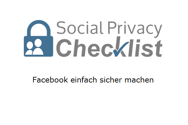Social Privacy Checklist – die Facebook-Checkliste für sichere Privatsphäre-Einstellungen