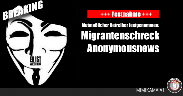 Mutmaßlicher Betreiber von Migrantenschreck und Anonymousnews festgenommen