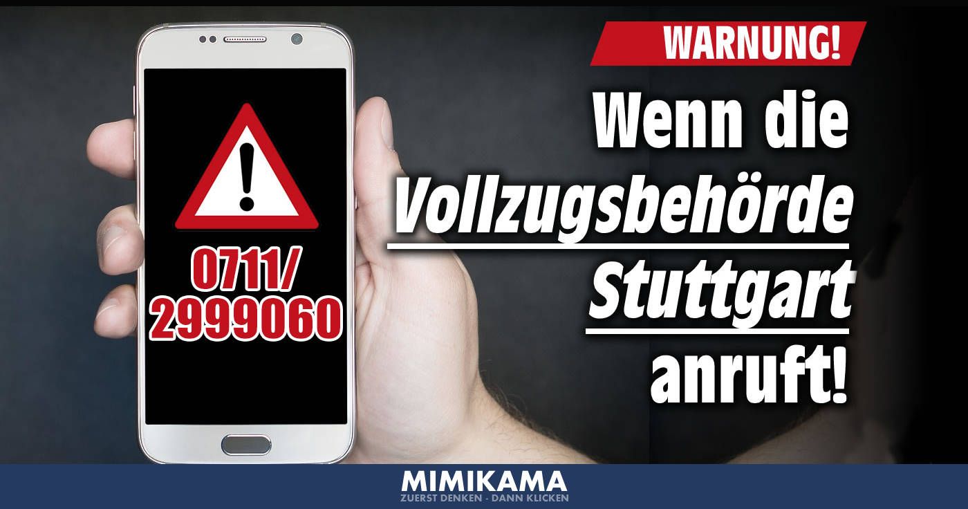 Vorsicht bei Rufnummer 07112999060 „Vollzugsbehörde Stuttgart"