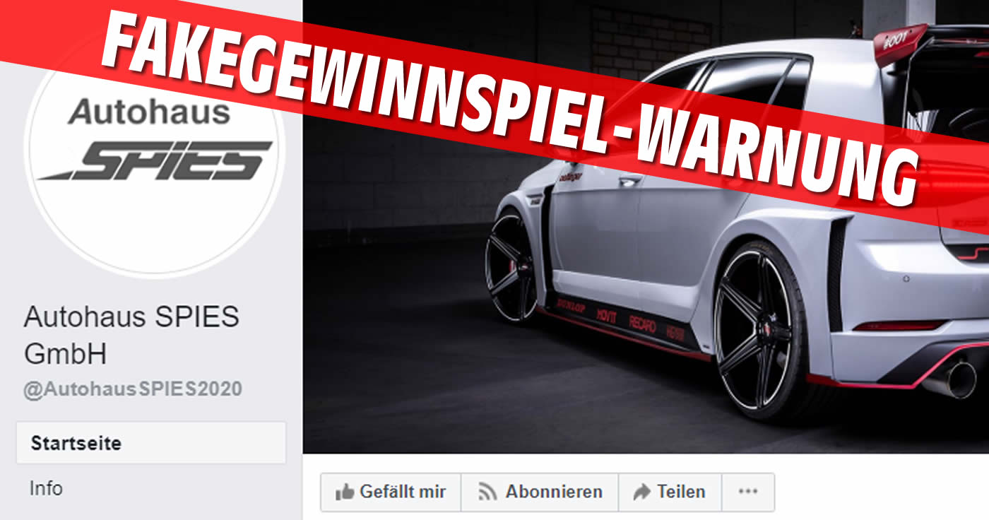 Achtung vor dem Gewinnspiel der Facebook-Seite „Autohaus SPIES GmbH“