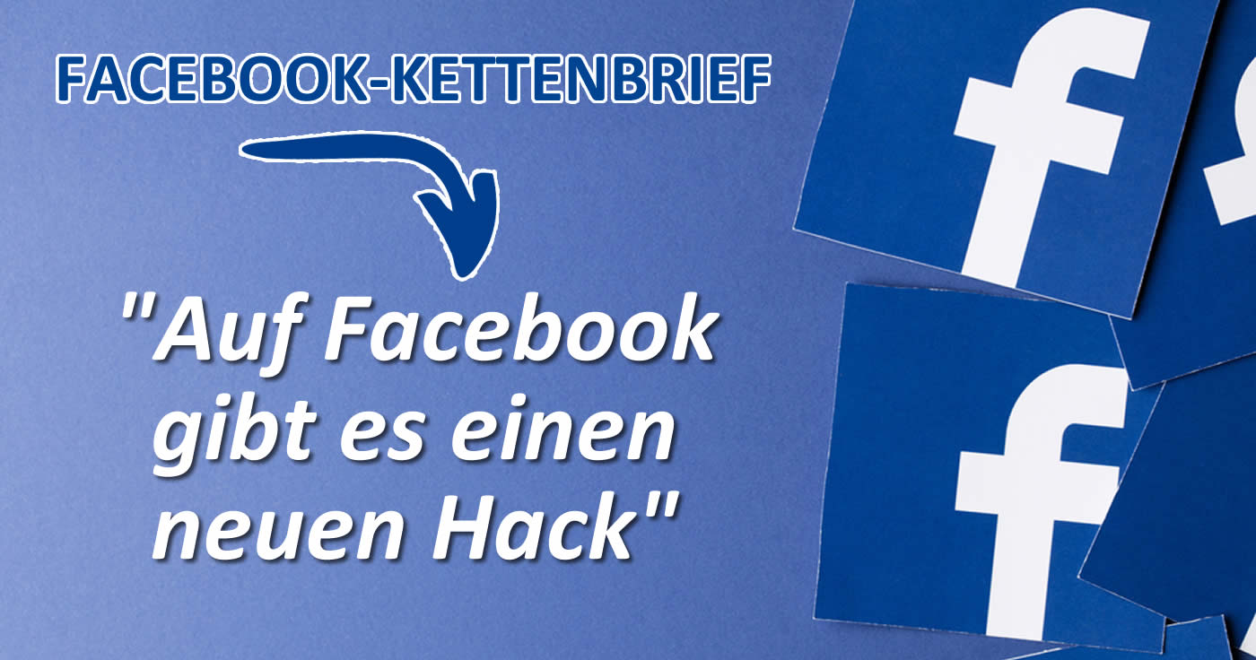Facebook-Kettenbrief: "Auf Facebook gibt es einen neuen Hack"