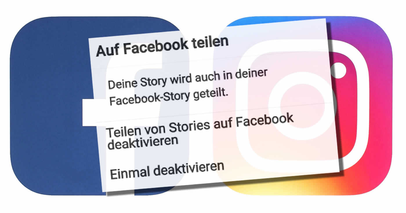 "Cross-Postings" - Storys gleichzeitig auf Facebook und Instagram posten