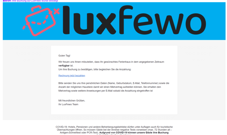 luxfewo.de fordert per E-Mail eine Anzahlung. In der Buchungsbestätigungen finden sich keine Buchungsangaben (Zeitraum, Adresse, Gesamtpreis, Buchungsbedingungen, persönliche Anrede…)