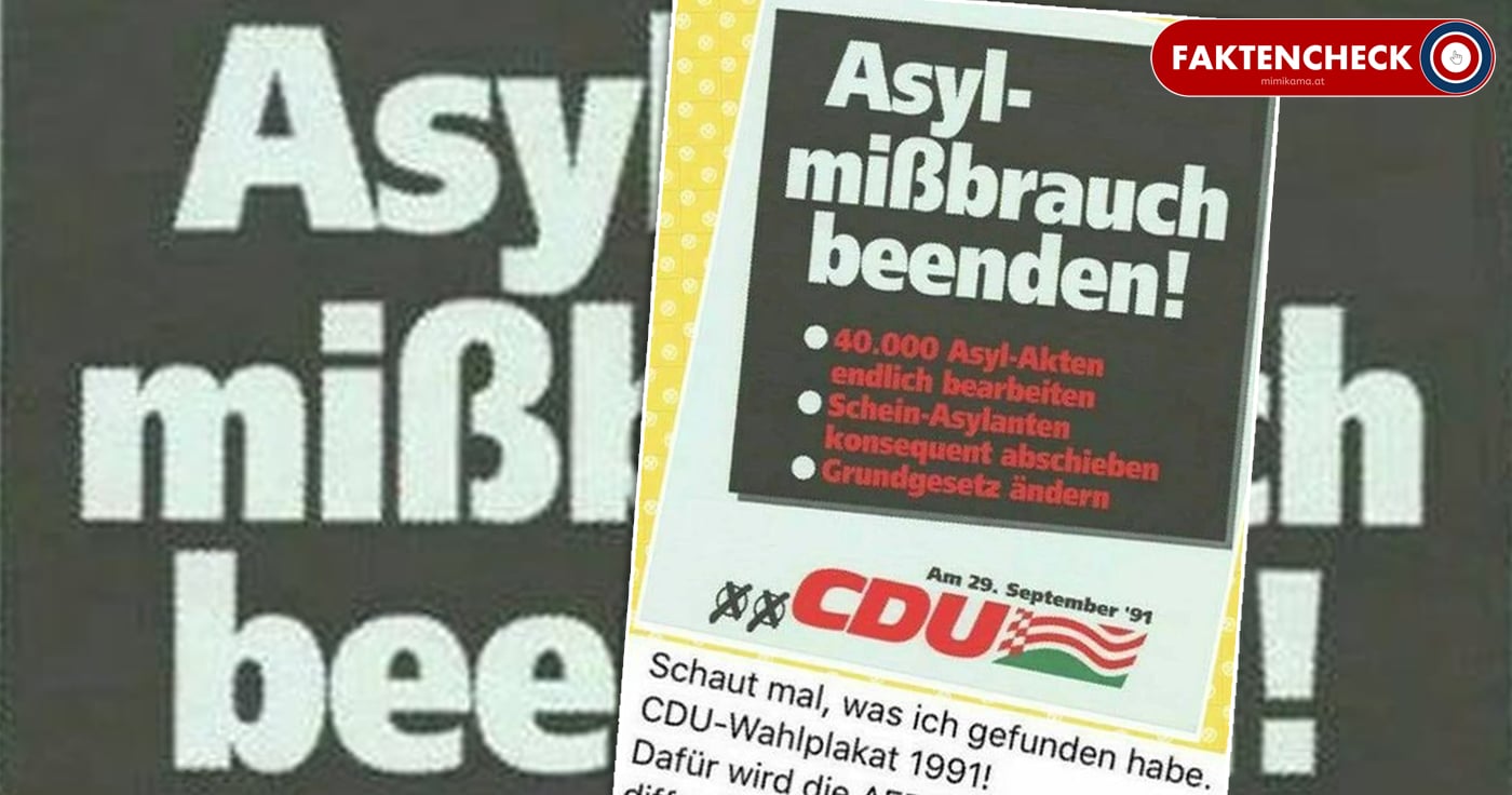 Ja, 1991 gab es das CDU-Wahlplakat "Asylmißbrauch beenden"