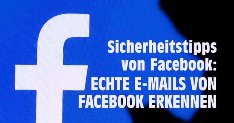 Sicherheitstipps von Facebook: Echte E-Mails von Facebook erkennen