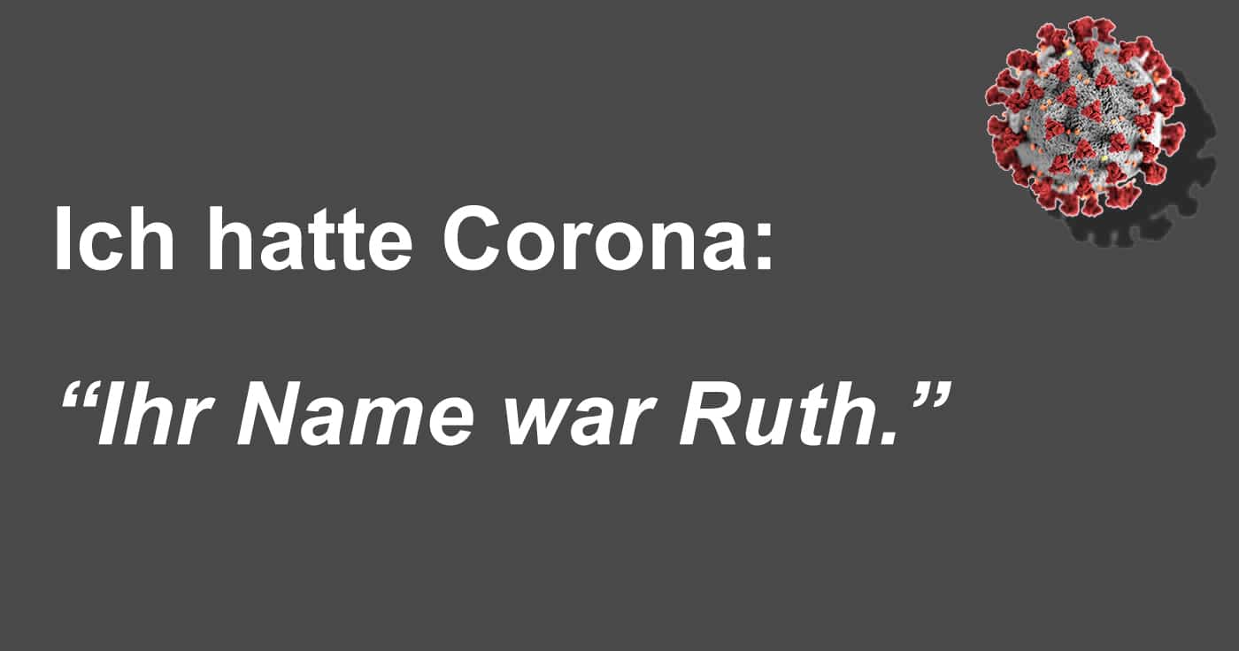 Ich hatte Corona: "Ihr Name war Ruth."